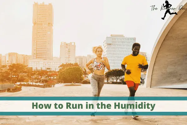 tips for running in the humidity.
