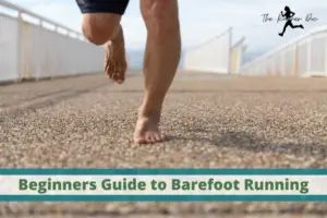 Beginners Guide to Barefoot Running